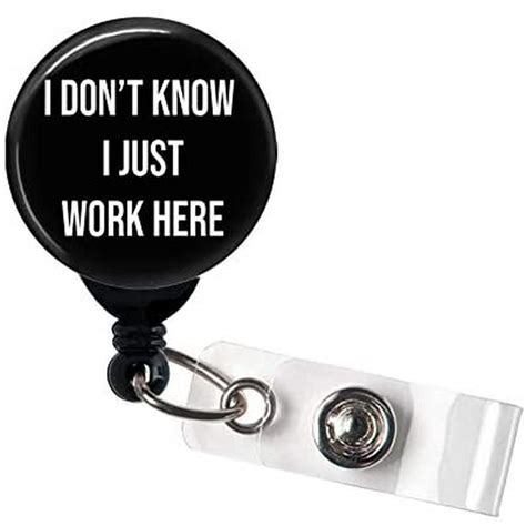 Retractable Badge Reel - I Don't Know I Just Work Here - Funny Badge ...