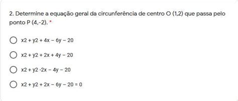 2 Determine A Equação Geral Da Circunferência De Centro O 1 2 Que