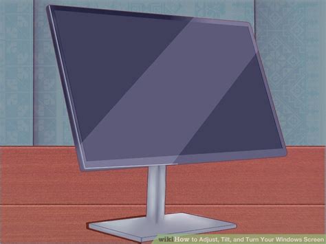 adjust tilt  turn  windows screen  steps
