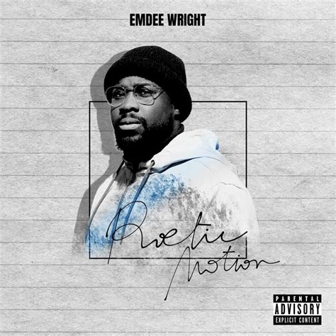 Emdee Wright Poetic Motion Lyrics And Tracklist Genius