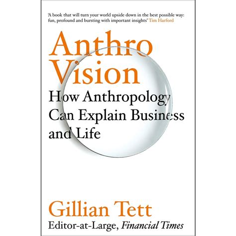 Vision How Anthropology Can Explain Business And Life