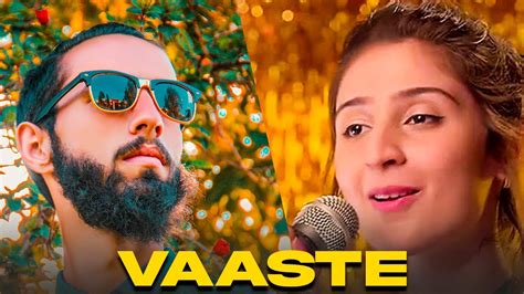 Vaaste Male Version By Qasim Baba Dhvani Bhanushali Youtube