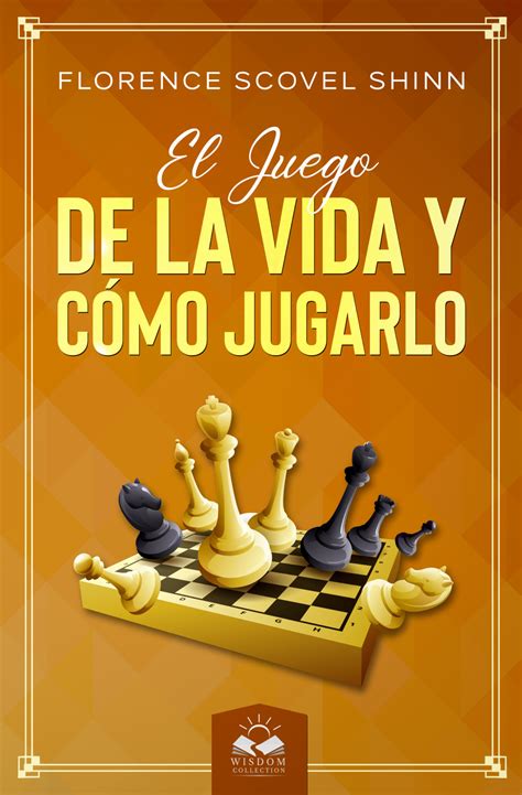 El Juego de la Vida y Cómo Jugarlo | Wisdom Collection