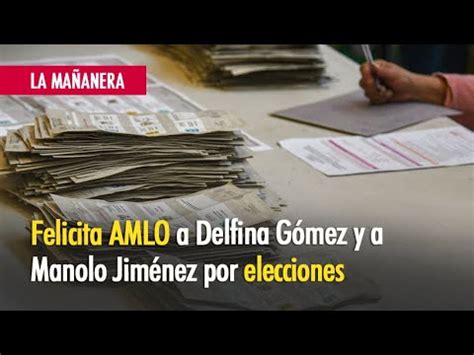 Felicita Amlo A Delfina G Mez Y A Manolo Jim Nez Por Elecciones Youtube