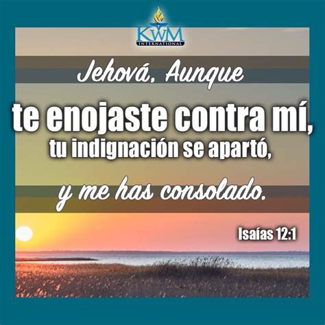 En aquel día dirás Cantaré a ti oh Jehová pues aunque te enojaste