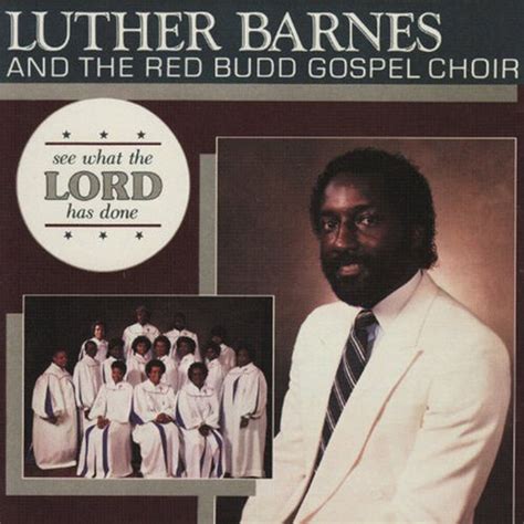 Luther Barnes See What The Lord Has Done Lyrics And Songs Deezer