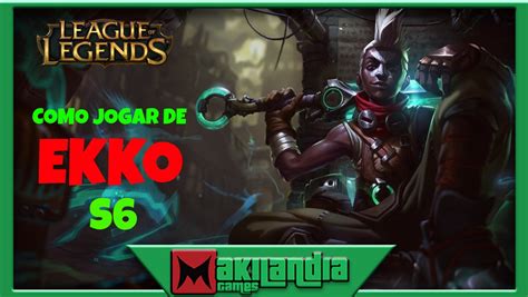 Como Jogar De Ekko Em Minutos League Of Legends Fala Do Champ