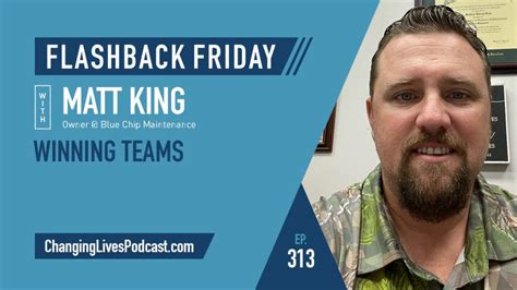 Matt King - Flashback Friday | Changing Lives Podcast