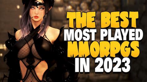 Top Most Played Mmorpg Games 2023 What Mmo Should You Be Playing Pc