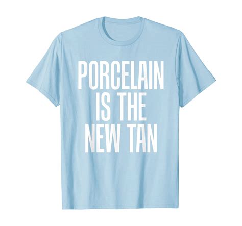 Porcelain Is The New Tan Pale Funny Tanning T Shirt