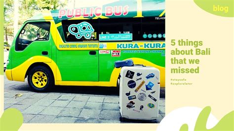 5 things about Bali that we missed - Kura-Kura Blog