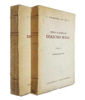 Explicaciones De Derecho Penal Tomos By Raimundo Del R O