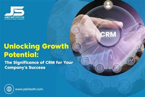 Unlocking Growth Potential With Crm For Your Companys Success