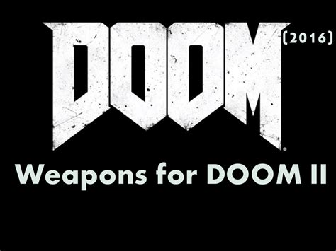 DOOM4 Weapons for DOOM II mod - ModDB