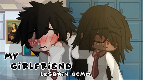 My Girlfriend GCMM Lesbian First Video YouTube