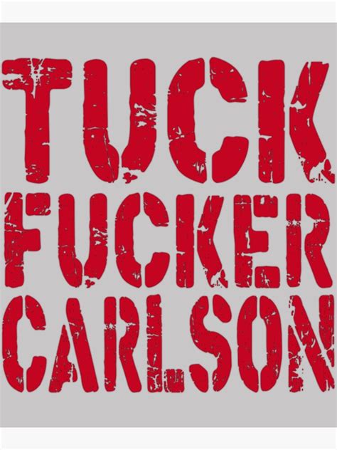 Fuck Tucker Carlson Tuck Fucker Carlson Premium Matte Vertical Poster Sold By Cristina Marques