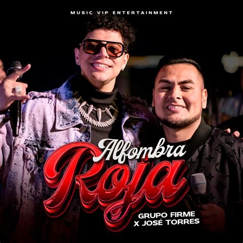 Alfombra Roja En Vivo Single Album By Grupo Firme Jose Torres