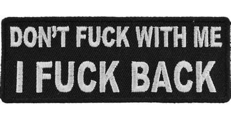 Dont Fuck With Me I Fuck Back Patch Funny Patches For Adults By Ivamis Patches