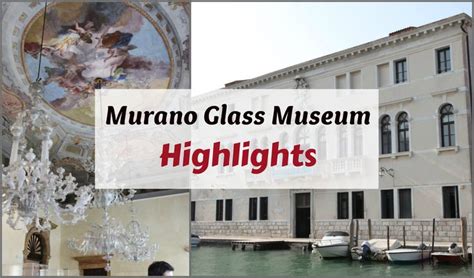 Highlights Of The Murano Glass Museum - Everything About Murano Glass ...