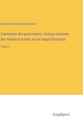 Amazon Fr Grammaire Des Grammaires Analyse Raison E Des Meilleurs