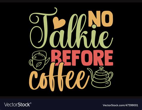 No Talkie Before Coffee Royalty Free Vector Image