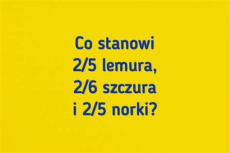 14 zagadek z którymi poradzą sobie tylko najmądrzejsi Jasna Strona