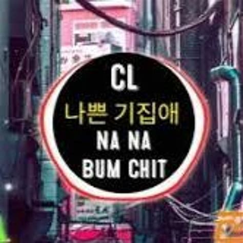 Stream Cl The Baddest Female Remix Tiktok Na Na Bum Chit Vinahouse Dj Nh C Hot