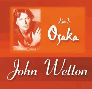 John Wetton - Live In Osaka (2003, CD) | Discogs