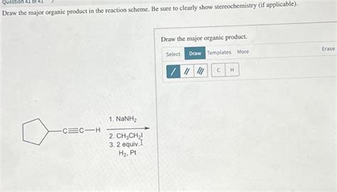 Solved Question 41 of 41 Draw the major organic product in | Chegg.com