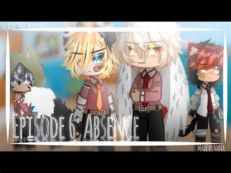 Leave Me Alone Episode Absence Original GLMM GCMM Gay BL Gacha Made By NaNa