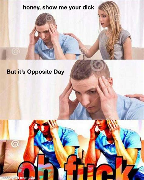 It’s Opposite Day : r/memes