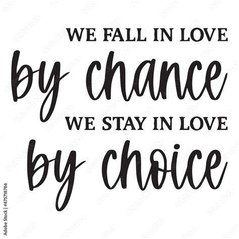 We Fall In Love By Chance We Stay In Love By Choice Background