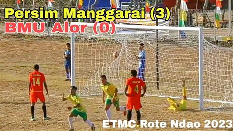 Persim Manggarai Vs Bmu Pantar Alor Etmc Rote Ndao Babak