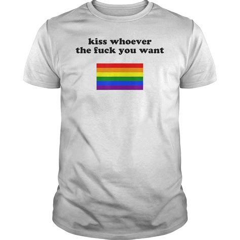 Kiss Whoever You Want LGBTQ Gay Pride Rainbow Flag T Shirt