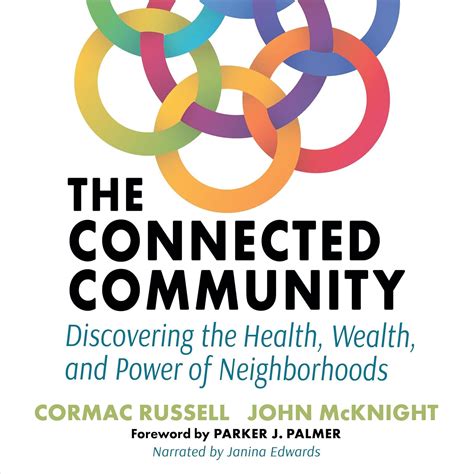 The Connected Community: Discovering the Health, Wealth, and Power of