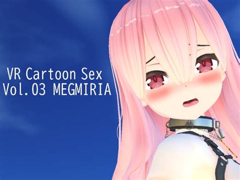 Vr Cartoon Sex Vol Megmiria Hvr Japan Dl