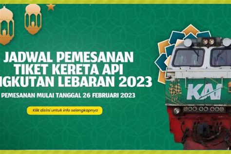 Tiket Kereta Api Angkutan Lebaran Sudah Bisa Dipesan Cek Informasinya