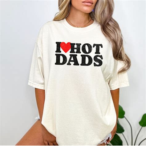 I Love Hot Dads PNG File T Shirt Design For Moms Tshirt Design For