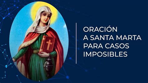 Oración A Santa Marta Para Los Casos Imposibles Youtube