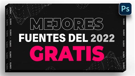 Mejores Fuentes Gratuitas Del Youtube