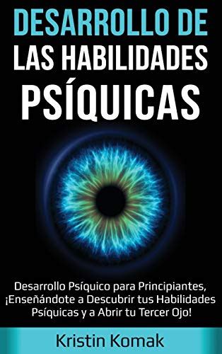 Desarrollo de las Habilidades Psíquicas Desarrollo Psíquico para