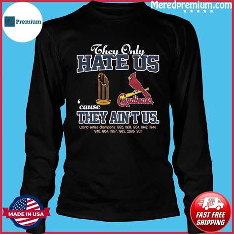St Louis Cardinals They Only Hate Us Because They Aint Us 11x World
