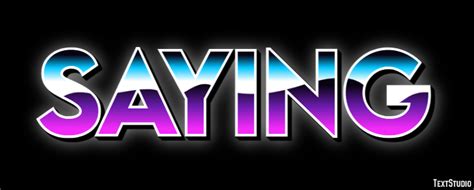 Saying Text Effect And Logo Design Word