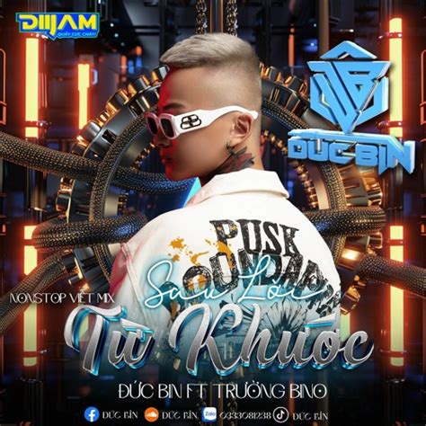 Stream Viet Mix Hot Tiktok Sau Lời Từ Khước Đức Bin X Truong Bino by i m Đức Bin