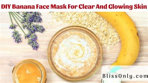 DIY Banana Face Mask For Clear And Glowing Skin - BlissOnly