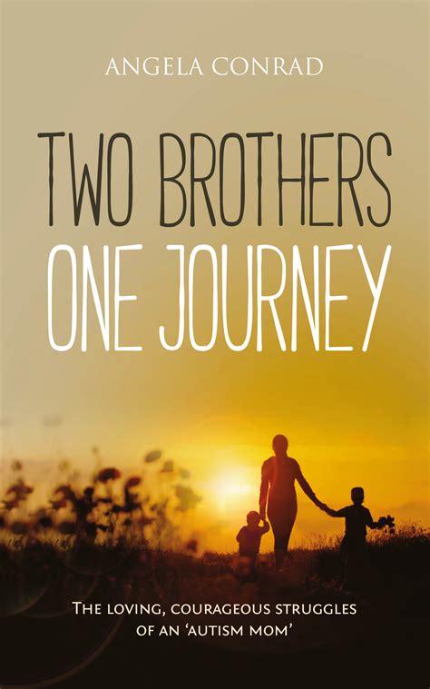 brothers  journey  loving courageous struggles