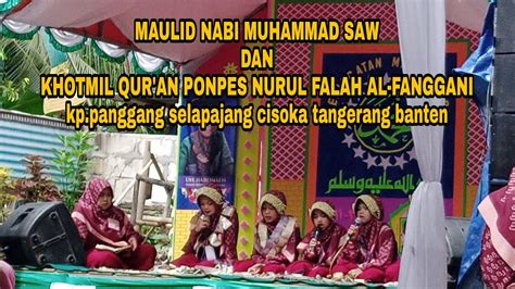 Live Maulid Nabi Muhammad Saw Ponpes Nurul Falah Al Panggangi Cisoka