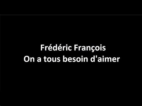 Frédéric François On a tous besoin d aimer Lyrics YouTube