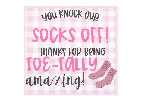 You Knock Our Socks Off You Are Toe Tally Amazing Printable Thank You