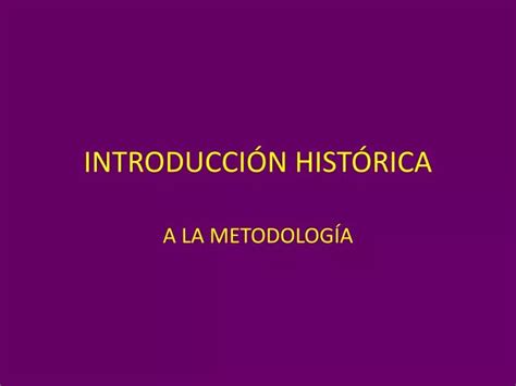 Ppt IntroducciÓn HistÓrica Powerpoint Presentation Free Download